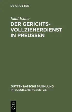 Exner |  Der Gerichtsvollzieherdienst in Preußen | eBook | Sack Fachmedien