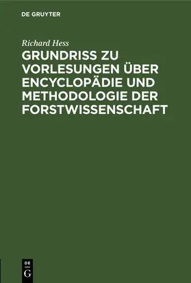 Hess | Grundriß zu Vorlesungen über Encyclopädie und Methodologie der Forstwissenschaft | E-Book | www.sack.de