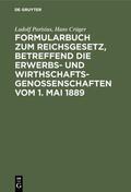 Parisius / Crüger |  Formularbuch zum Reichsgesetz, betreffend die Erwerbs- und Wirthschaftsgenossenschaften vom 1. Mai 1889 | eBook | Sack Fachmedien