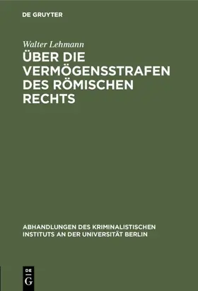 Lehmann |  Über die Vermögensstrafen des römischen Rechts | eBook | Sack Fachmedien