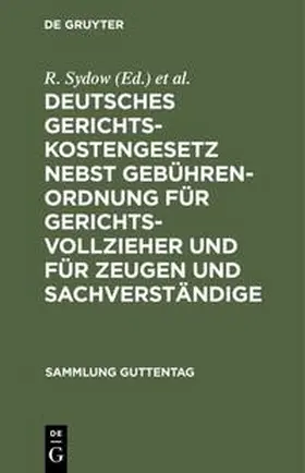 Sydow / Busch |  Deutsches Gerichtskostengesetz nebst Gebührenordnung für Gerichtsvollzieher und für Zeugen und Sachverständige | eBook | Sack Fachmedien