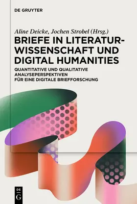 Deicke / Strobel |  Briefe in Literaturwissenschaft und Digital Humanities | Buch |  Sack Fachmedien