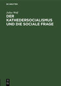 Wolf |  Der Kathedersocialismus und die sociale Frage | eBook | Sack Fachmedien