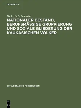 Ischchanian |  Nationaler Bestand, berufsmäßige Gruppierung und soziale Gliederung der kaukasischen Völker | eBook | Sack Fachmedien
