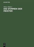 Hübner |  Die Stimmen der Meister | eBook | Sack Fachmedien