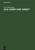 Schuchhardt |  Aus Leben und Arbeit | eBook | Sack Fachmedien