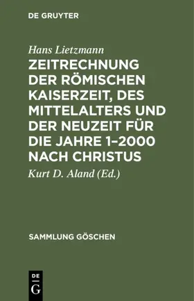 Lietzmann / Aland | Zeitrechnung der römischen Kaiserzeit, des Mittelalters und der Neuzeit für die Jahre 1–2000 nach Christus | E-Book | sack.de