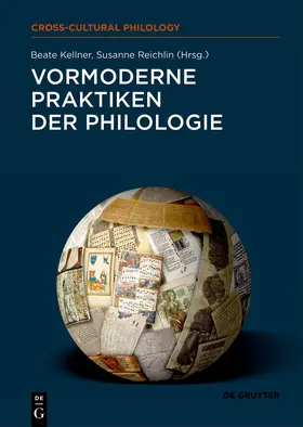 Kellner / Reichlin |  Vormoderne Praktiken der Philologie | Buch |  Sack Fachmedien