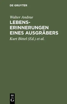 Andrae / Bittel / Heinrich |  Lebenserinnerungen eines Ausgräbers | eBook | Sack Fachmedien