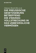 Krech / Fischer |  Die Preußische Gesetzgebung betreffend die Zwangsvollstreckung in das unbewegliche Vermögen | eBook | Sack Fachmedien