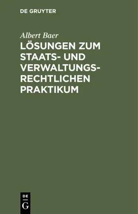 Baer | Lösungen zum staats- und verwaltungsrechtlichen Praktikum | E-Book | sack.de