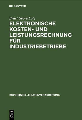 Lotz | Elektronische Kosten- und Leistungsrechnung für Industriebetriebe | E-Book | sack.de