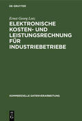 Lotz |  Elektronische Kosten- und Leistungsrechnung für Industriebetriebe | eBook | Sack Fachmedien