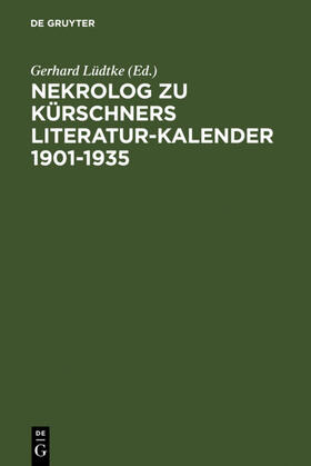Lüdtke |  Nekrolog zu Kürschners Literatur-Kalender 1901-1935 | eBook | Sack Fachmedien