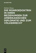 Kraus |  Die Monroedoktrin in ihren Beziehungen zur amerikanischen Diplomatie und zum Völkerrecht | eBook | Sack Fachmedien