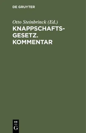 Steinbrinck |  Knappschaftsgesetz. Kommentar | eBook | Sack Fachmedien
