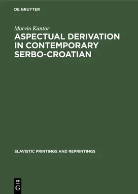 Kantor |  Aspectual derivation in contemporary Serbo-Croatian | eBook | Sack Fachmedien