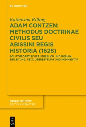 Rilling |  Adam Contzen: Methodus Doctrinae Civilis Seu Abissini Regis Historia (1628) | Buch |  Sack Fachmedien