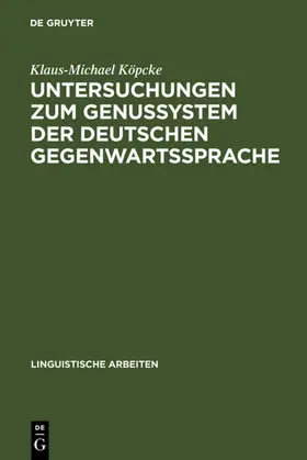 Köpcke |  Untersuchungen zum Genussystem der deutschen Gegenwartssprache | eBook | Sack Fachmedien