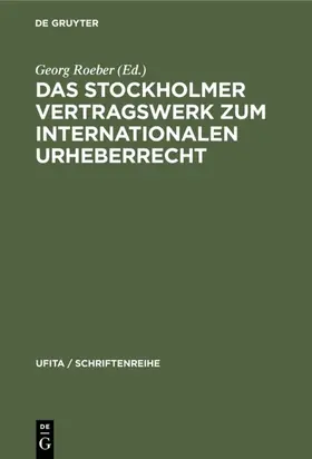Roeber / Schneider / Schiefler |  Das Stockholmer Vertragswerk zum internationalen Urheberrecht | eBook | Sack Fachmedien