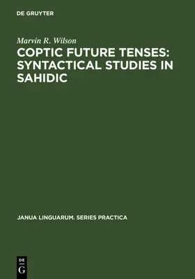 Wilson |  Coptic future tenses: syntactical studies in Sahidic | eBook | Sack Fachmedien