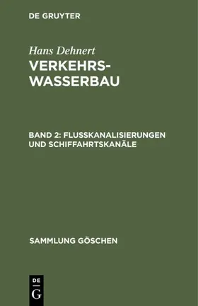 Dehnert |  Flußkanalisierungen und Schiffahrtskanäle | eBook | Sack Fachmedien