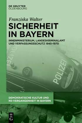 Walter |  Sicherheit in Bayern | Buch |  Sack Fachmedien