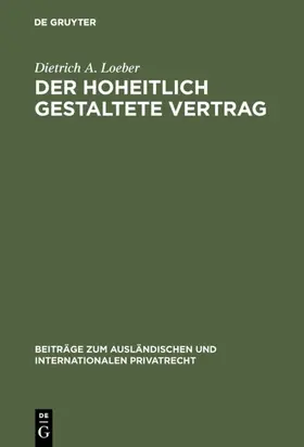 Loeber | Der hoheitlich gestaltete Vertrag | E-Book | www.sack.de