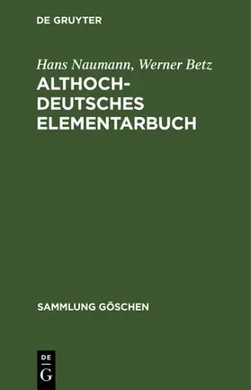 Naumann / Betz |  Althochdeutsches Elementarbuch | eBook | Sack Fachmedien