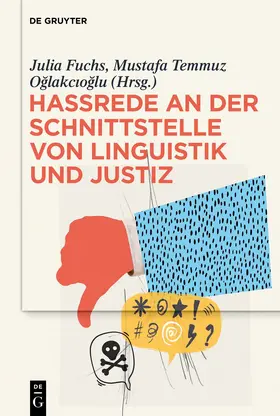 Fuchs / Oglakcioglu / Oglakcioglu |  Hassrede an der Schnittstelle von Linguistik und Justiz | Buch |  Sack Fachmedien