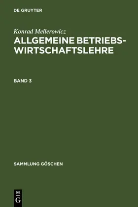 Mellerowicz |  Konrad Mellerowicz: Allgemeine Betriebswirtschaftslehre. Band 3 | eBook | Sack Fachmedien