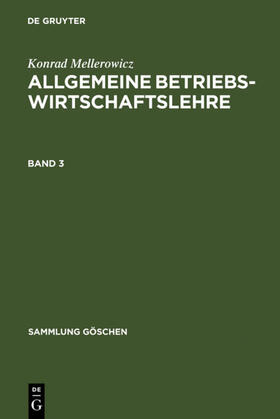 Mellerowicz | Konrad Mellerowicz: Allgemeine Betriebswirtschaftslehre. Band 3 | E-Book | sack.de