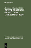 Wagelaar |  Gewerbesteuergesetz vom 1. Dezember 1936 | eBook | Sack Fachmedien
