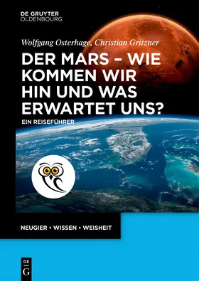 Osterhage / Gritzner |  Der Mars - wie kommen wir hin und was erwartet uns? | eBook | Sack Fachmedien
