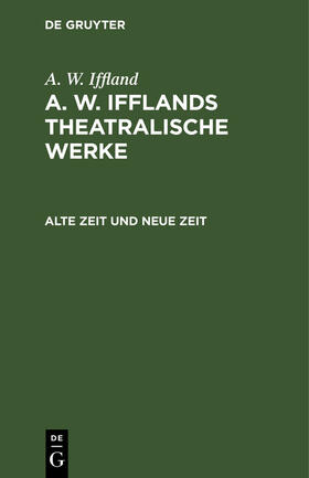Iffland | Alte Zeit und neue Zeit | E-Book | sack.de
