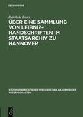Koser |  Über eine Sammlung von Leibniz-Handschriften im Staatsarchiv zu Hannover | eBook | Sack Fachmedien