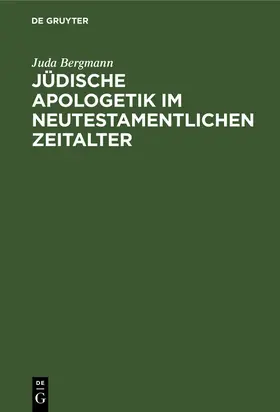 Bergmann |  Jüdische Apologetik im neutestamentlichen Zeitalter | eBook | Sack Fachmedien