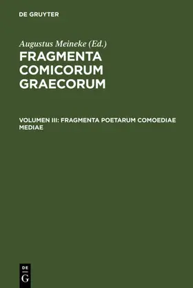Meineke |  Fragmenta poetarum comoediae mediae | eBook | Sack Fachmedien