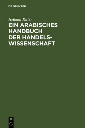 Ritter |  Ein arabisches Handbuch der Handelswissenschaft | eBook | Sack Fachmedien