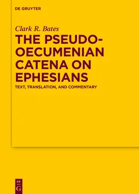Bates |  The Pseudo-Oecumenian Catena on Ephesians | eBook | Sack Fachmedien