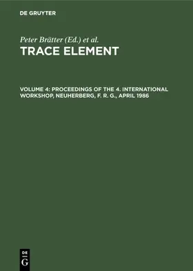 Brätter / International Workshop on Trace Element Analytical Chemistry in Medicine and Biology <01> |  Proceedings of the 4. International Workshop, Neuherberg, F. R. G., April 1986 | eBook | Sack Fachmedien
