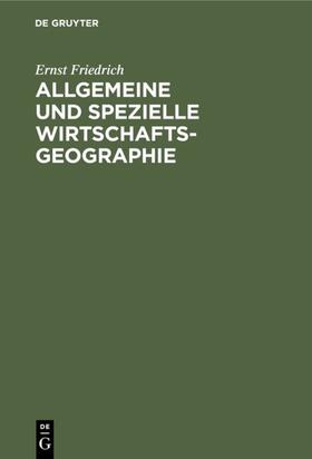 Friedrich | Allgemeine und spezielle Wirtschaftsgeographie | E-Book | sack.de