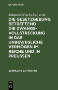 Krech / Fischer |  Die Gesetzgebung betreffend die Zwangsvollstreckung in das unbewegliche Vermögen im Reiche und in Preußen | eBook | Sack Fachmedien