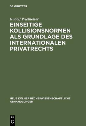Wiethölter |  Einseitige Kollisionsnormen als Grundlage des Internationalen Privatrechts | eBook | Sack Fachmedien