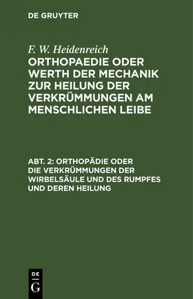 Heidenreich | Orthopädie oder die Verkrümmungen der Wirbelsäule und des Rumpfes und deren Heilung | E-Book | www.sack.de
