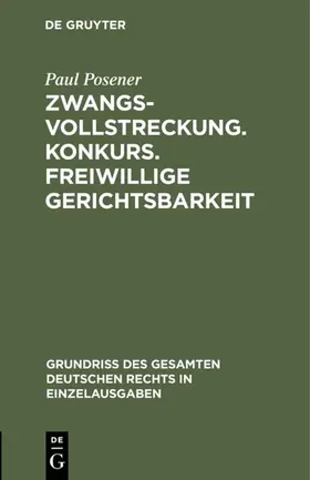 Posener |  Zwangsvollstreckung. Konkurs. Freiwillige Gerichtsbarkeit | eBook | Sack Fachmedien