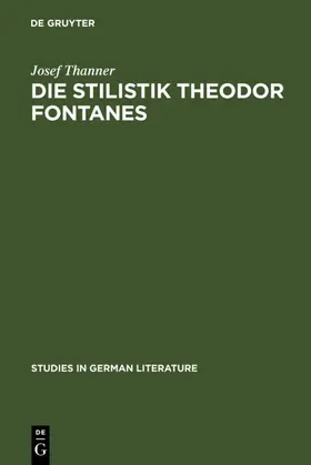 Thanner |  Die Stilistik Theodor Fontanes | eBook | Sack Fachmedien
