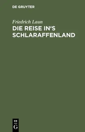 Laun |  Die Reise in's Schlaraffenland | eBook | Sack Fachmedien