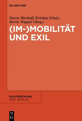 Bischoff / Schulz / Wagner |  (Im-)Mobilität und Exil | Buch |  Sack Fachmedien