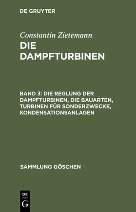 Zietemann | Die Reglung der Dampfturbinen, die Bauarten, Turbinen für Sonderzwecke, Kondensationsanlagen | E-Book | www.sack.de